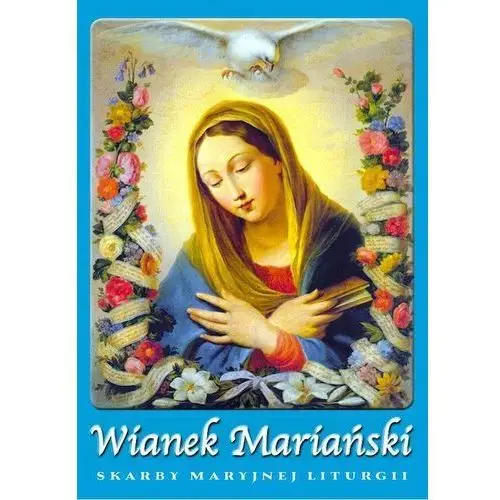 Rosemaria Wianek mariański z maryją przez rok liturgiczny