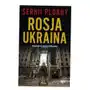 Rosja Ukraina. Największe Starcie XXI Wieku Serhii Plokhy Sklep on-line