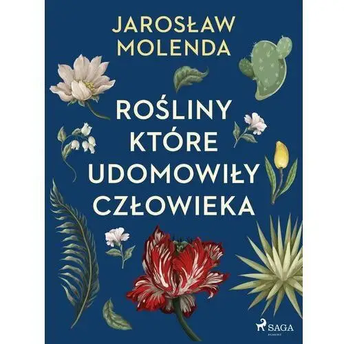 Rośliny, które udomowiły człowieka