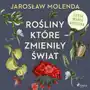 Rośliny, które zmieniły świat Sklep on-line