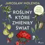 Rośliny, które zmieniły świat Sklep on-line