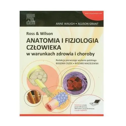 Ross & Wilson Anatomia i fizjologia człowieka w warunkach zdrowia i choroby Waugh Anne, Grant Allison