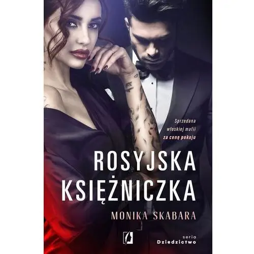 Rosyjska księżniczka. Dziedzictwo. Tom 1 - Skabara Monika - książka