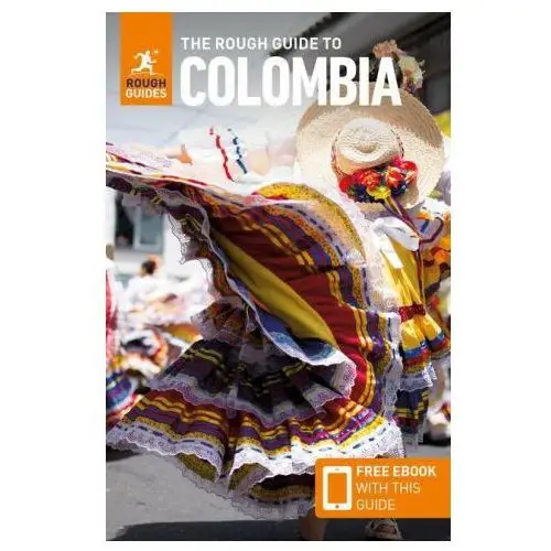 Rough guides The rough guide to colombia: travel guide with free ebook