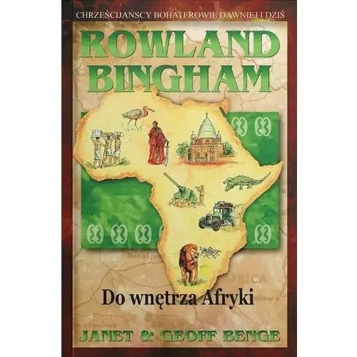 Rowland Bingham - do wnętrza Afryki