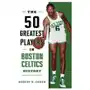 50 Greatest Players in Boston Celtics History Sklep on-line