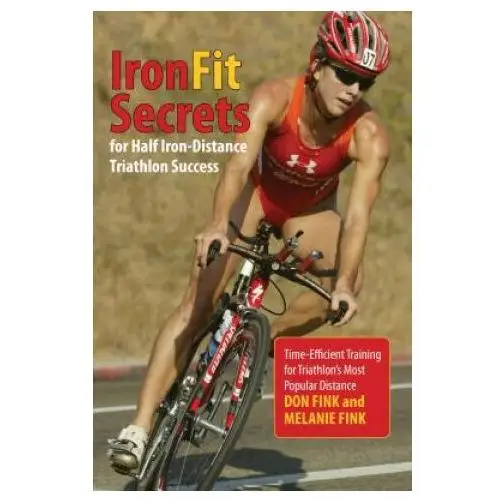 Ironfit secrets for half iron-distance triathlon success Rowman & littlefield