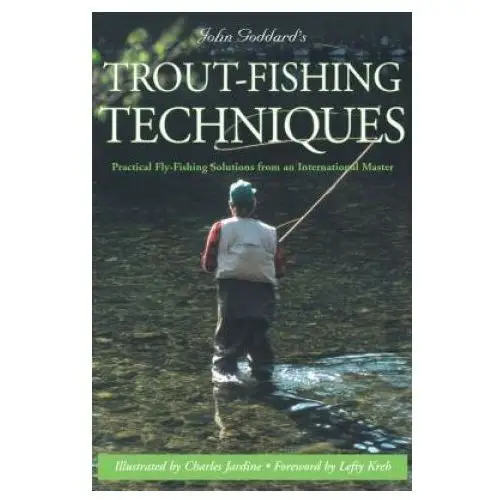 Rowman & littlefield John goddard's trout-fishing techniques