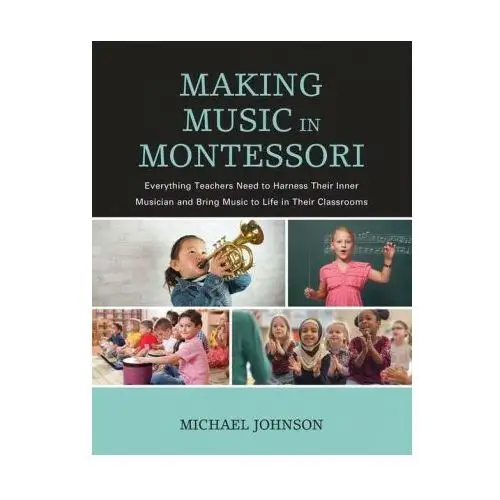 Making music in montessori Rowman & littlefield