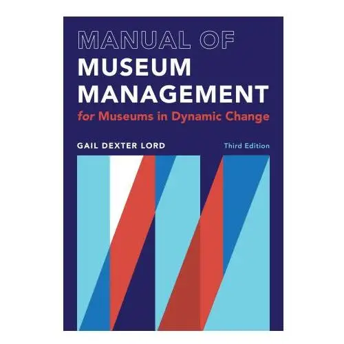 Manual of Museum Management: For Museums in Dynamic Change