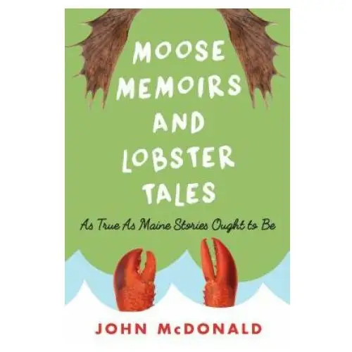 Moose Memoirs and Lobster Tales