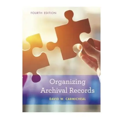 Organizing archival records Rowman & littlefield