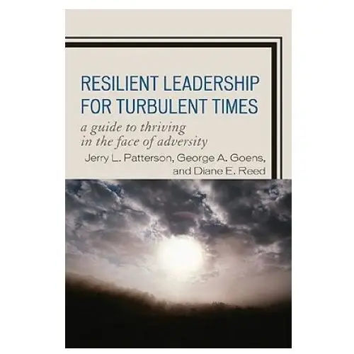 Resilient leadership for turbulent times Rowman & littlefield