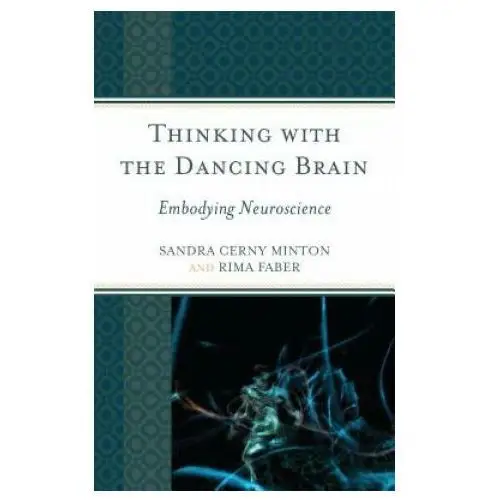 Rowman & littlefield Thinking with the dancing brain