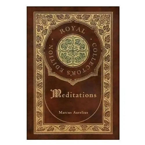 Meditations (Royal Collector's Edition) (Annotated) (Case Laminate Hardcover with Jacket)