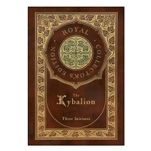 Royal classics The kybalion (royal collector's edition) (case laminate hardcover with jacket)