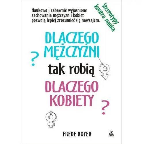 Dlaczego mężczyźni, dlaczego kobiety - tak robią? Royer frede