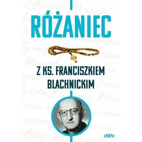 Różaniec z ks. Franciszkiem Blachnickim