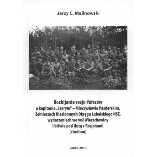 Rozbijanie rosjo-fałszów o kapitanie,,Szarym'' - Mieczysławie Pazderskim, Żołnierzach Niezłomnych