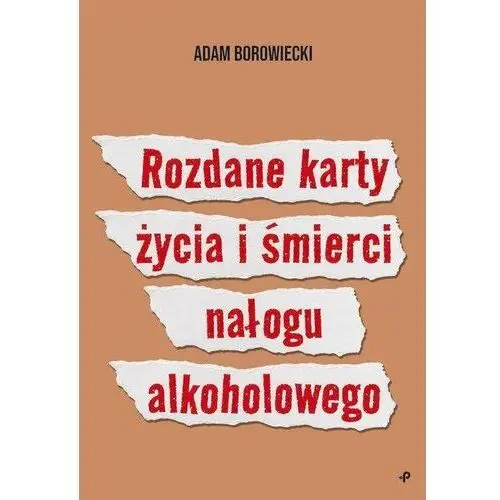 Rozdane karty życia i śmierci nałogu alkoholowego