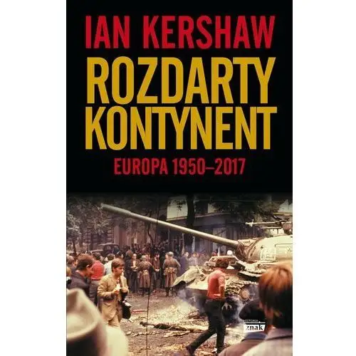 Rozdarty kontynent. Europa 1950-2017