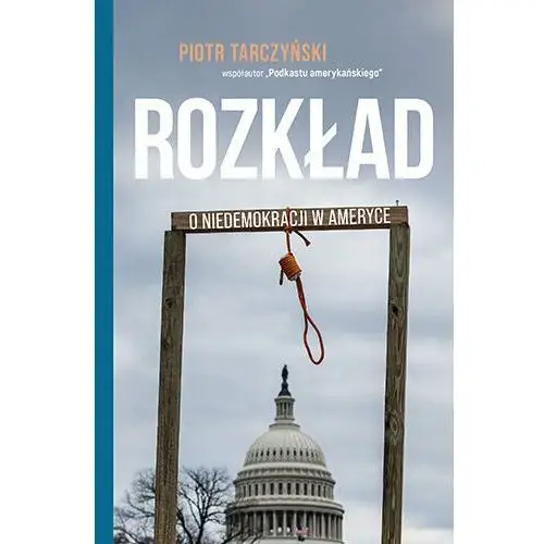 Rozkład. O niedemokracji w Ameryce