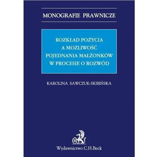 Rozkład pożycia a możliwość pojednania małżonków w procesie o rozwód