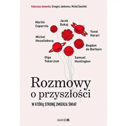 Rozmowy o przyszłości. W którą stronę zmierza świat