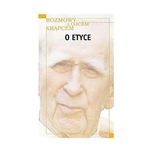 Rozmowy z o. krąpcem. o etyce