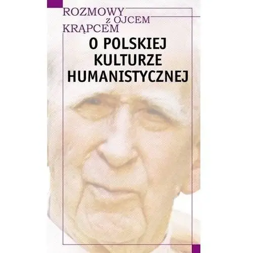 Rozmowy z o. krąpcem. o polskiej kulturze human