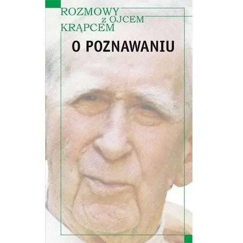 Rozmowy z o. krąpcem. o poznawaniu