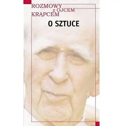 Rozmowy z o. krąpcem. o sztuce