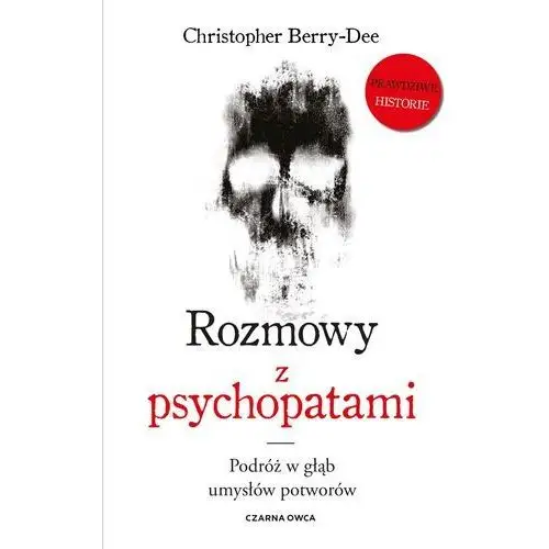 Rozmowy z psychopatami. podróż w głąb umysłów potworów