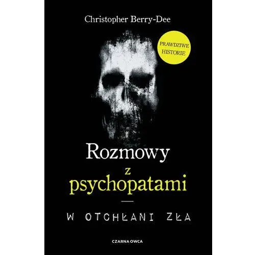 Rozmowy z psychopatami. W otchłani zła