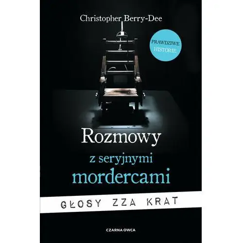 Rozmowy z seryjnymi mordercami. Głosy zza krat