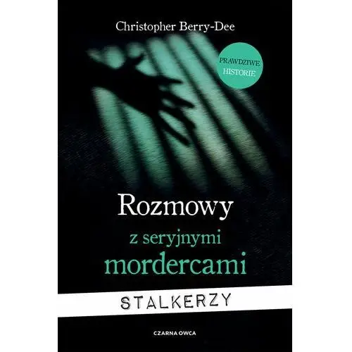 Rozmowy z seryjnymi mordercami. Stalkerzy