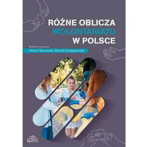 Różne oblicza wolontariatu w Polsce