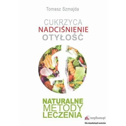 Cukrzyca. nadciśnienie. otyłość. naturalne metody leczenia., 199F318DEB