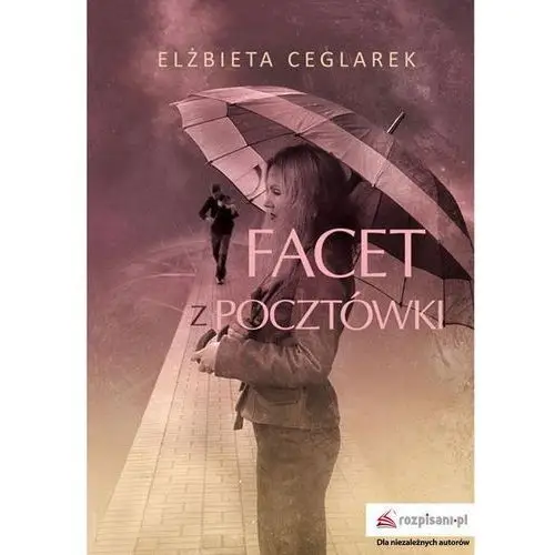 Facet z pocztówki - Elżbieta Ceglarek