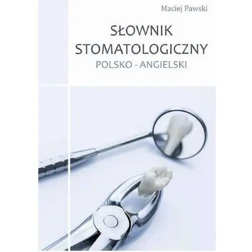 Słownik stomatologiczny polsko-angielski, AZ#730DE650EB/DL-ebwm/pdf