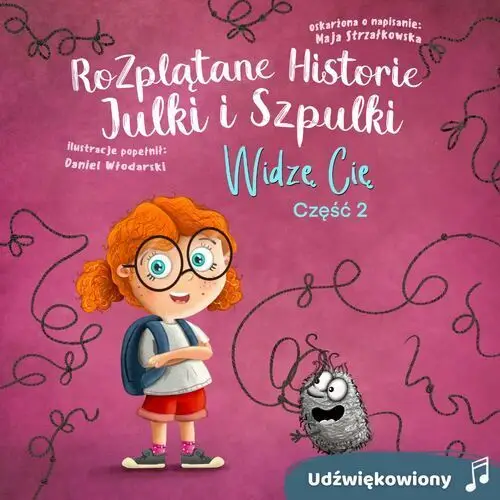 Rozplątane Historie Julki i Szpulki cz. 2 "Widzę Cię"