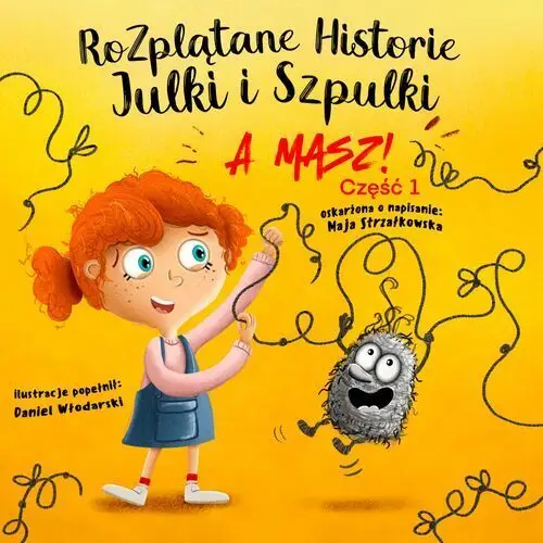 Rozplątane historie julki i szpulki. część 1 "a masz!". wersja udźwiękowiona