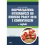 Rozporządzenia wykonawcze do Kodeksu pracy 2016 z komentarzem - wybór Sklep on-line