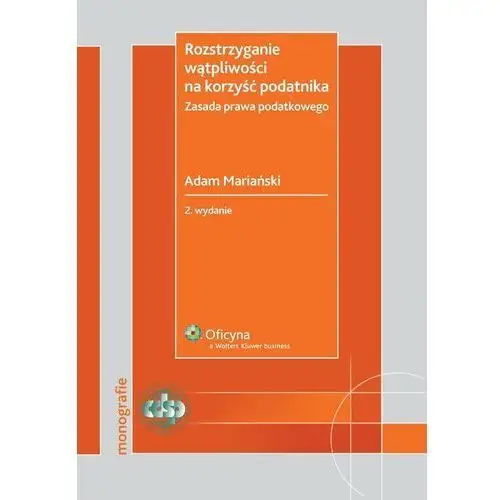 Rozstrzyganie wątpliwości na korzyść podatnika. Zasada prawa podatkowego