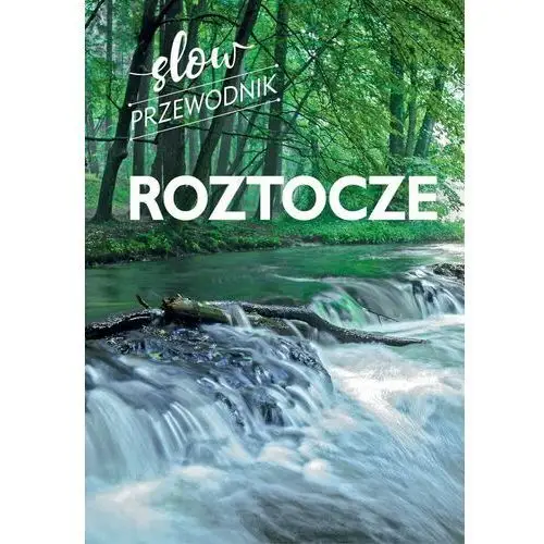 Roztocze. Slow przewodnik