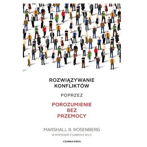 Rozwiązywanie konfliktów poprzez porozumienie bez przemocy