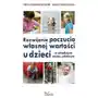 Rozwijanie poczucia własnej wartości u dzieci w młodszym wieku szkolnym, AZ#FE56E79DEB/DL-ebwm/epub Sklep on-line