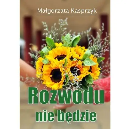 Rozwodu nie będzie (E-book)