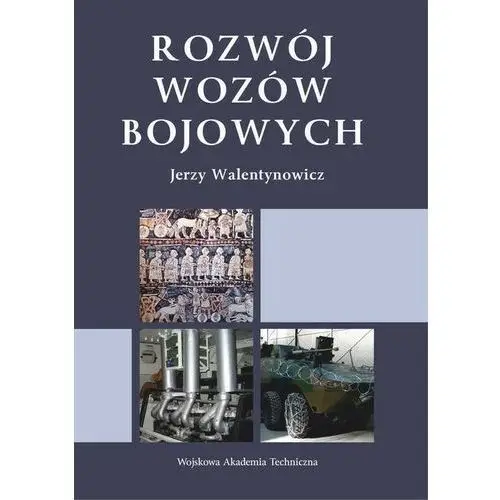 Rozwój wozów bojowych Wojskowa akademia techniczna