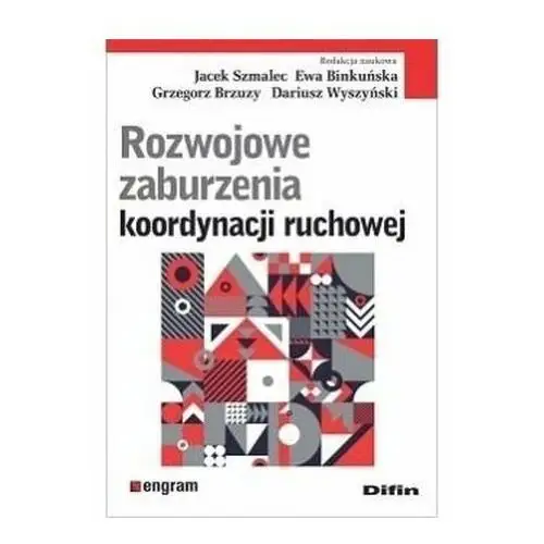 Rozwojowe zaburzenia koordynacji ruchowej Jacek Szmalec, Dariusz Wyszyński